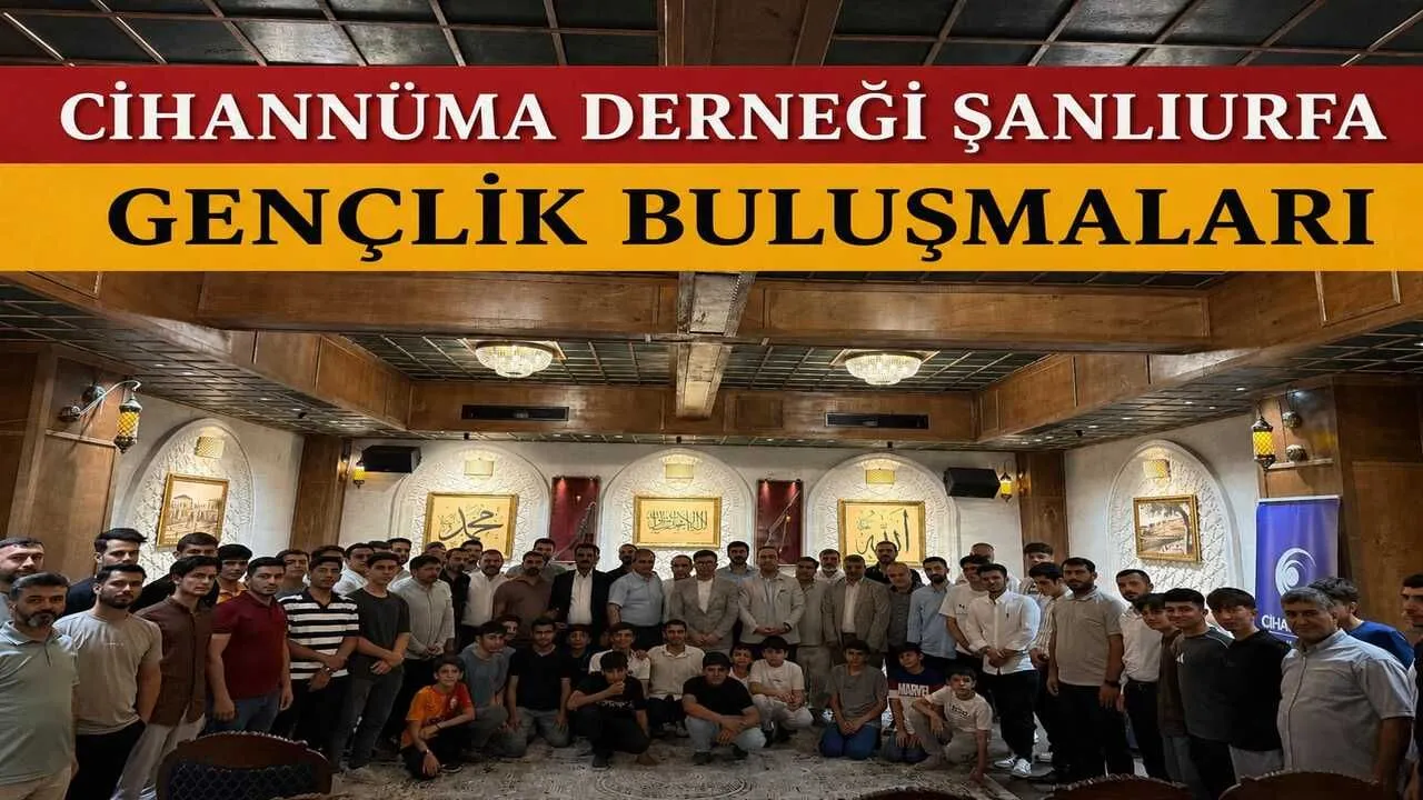 Cihannüma Şanlıurfa Şubesi nden Gençliğe Yönelik Anlamlı Sohbet
